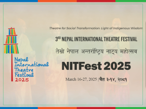 तेस्रो नेपाल अन्तर्राष्ट्रिय नाट्य महोत्सव चैत ६ गतेदेखि (विज्ञप्तिसहित)